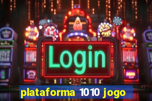 plataforma 1010 jogo